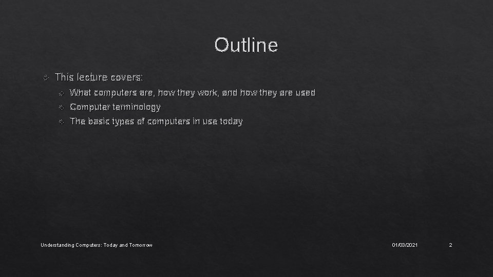 Outline This lecture covers: What computers are, how they work, and how they are