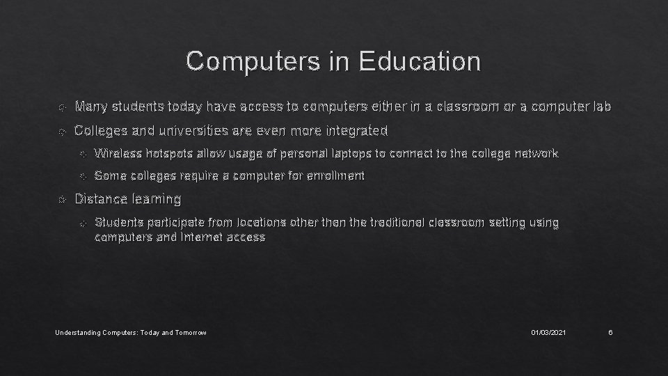 Computers in Education Many students today have access to computers either in a classroom
