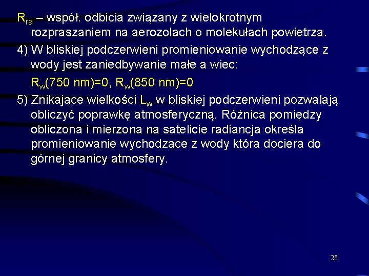 Rra – współ. odbicia związany z wielokrotnym rozpraszaniem na aerozolach o molekułach powietrza. 4)