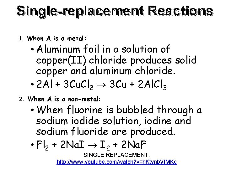 Single-replacement Reactions 1. When A is a metal: • Aluminum foil in a solution