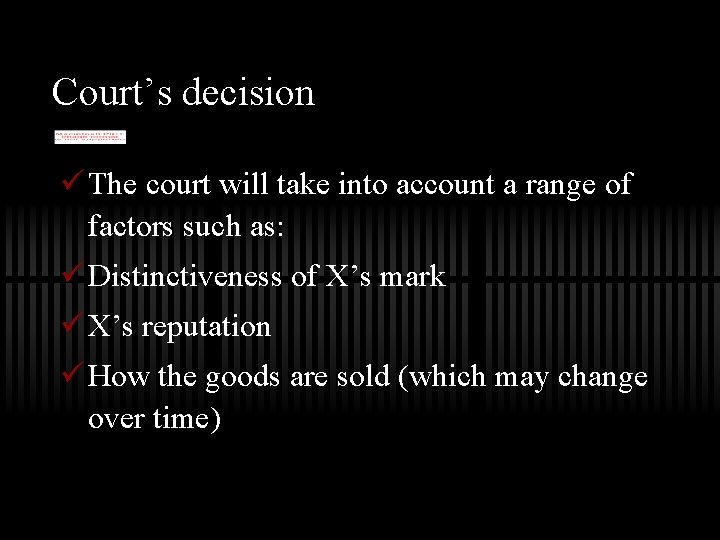 Court’s decision ü The court will take into account a range of factors such