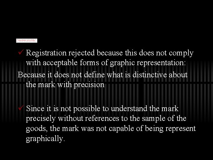 ü Registration rejected because this does not comply with acceptable forms of graphic representation: