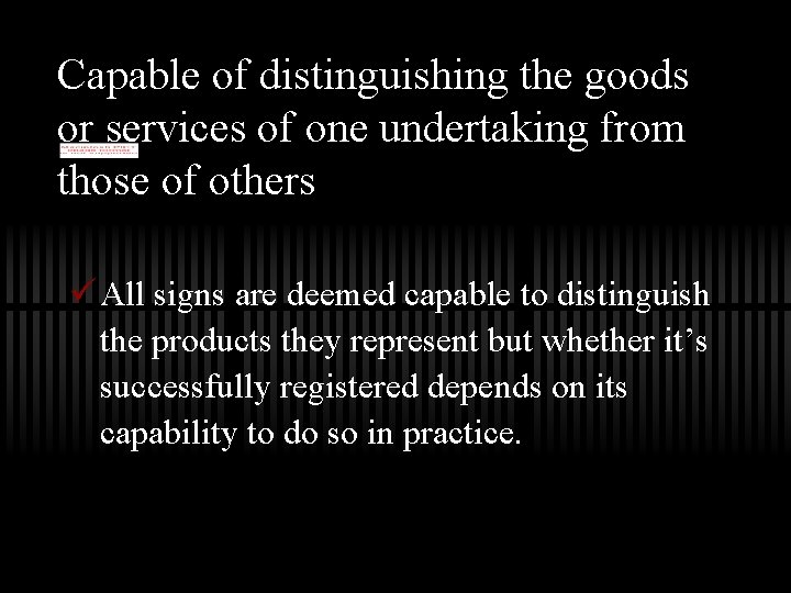 Capable of distinguishing the goods or services of one undertaking from those of others