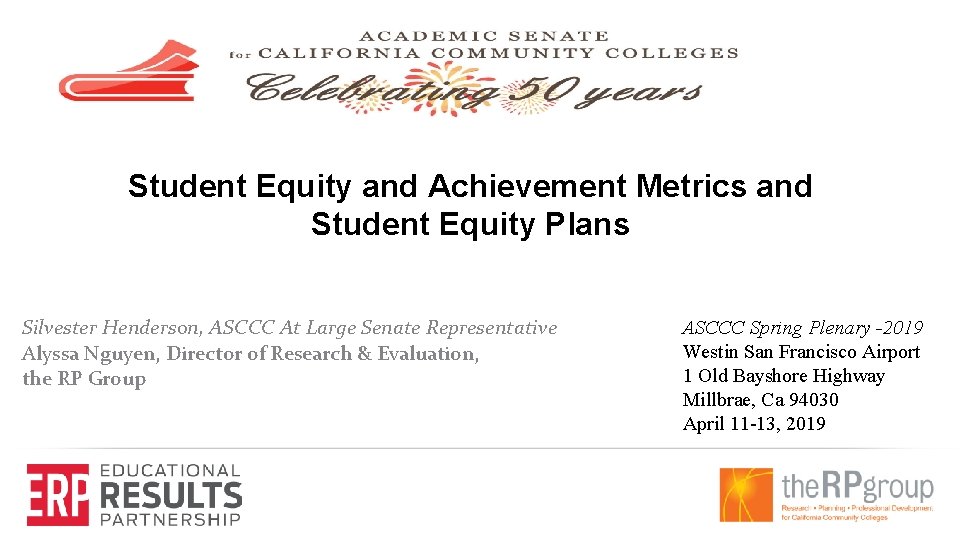 Student Equity and Achievement Metrics and Student Equity Plans Silvester Henderson, ASCCC At Large