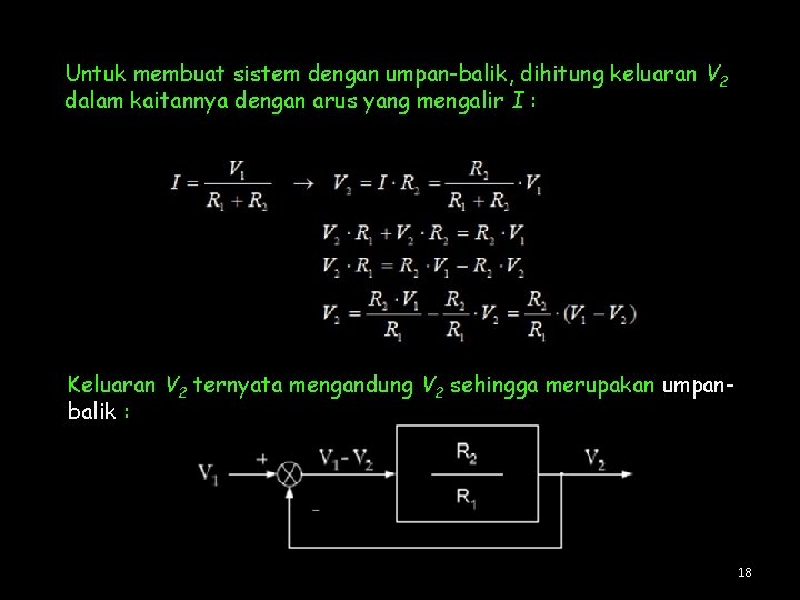 Untuk membuat sistem dengan umpan-balik, dihitung keluaran V 2 dalam kaitannya dengan arus yang