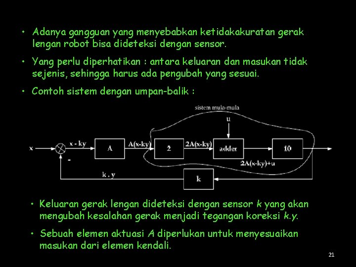  • Adanya gangguan yang menyebabkan ketidakakuratan gerak lengan robot bisa dideteksi dengan sensor.