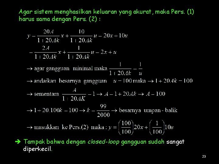 Agar sistem menghasilkan keluaran yang akurat, maka Pers. (1) harus sama dengan Pers. (2)