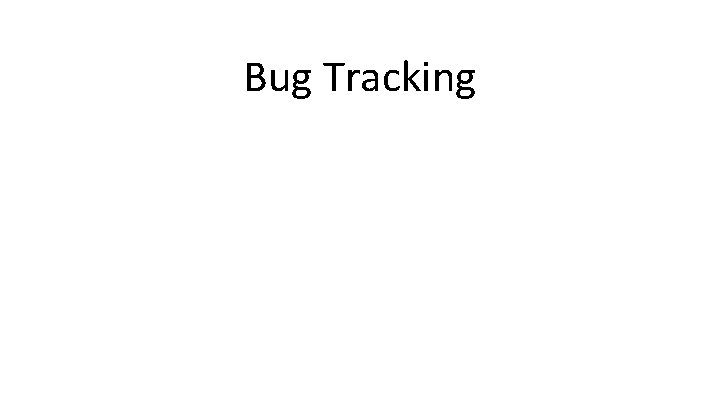 Bug Tracking 