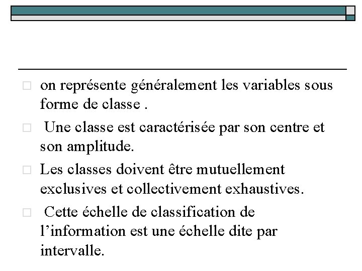 o o on représente généralement les variables sous forme de classe. Une classe est