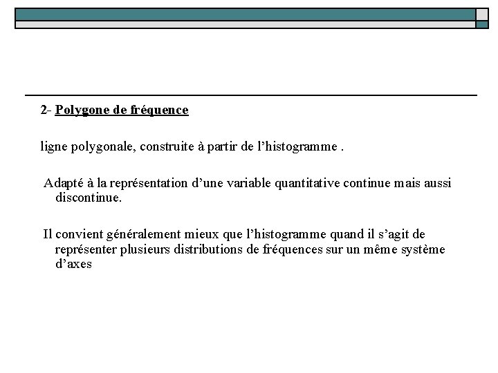  2 - Polygone de fréquence ligne polygonale, construite à partir de l’histogramme. Adapté