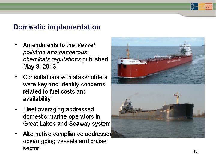 Domestic implementation • Amendments to the Vessel pollution and dangerous chemicals regulations published May