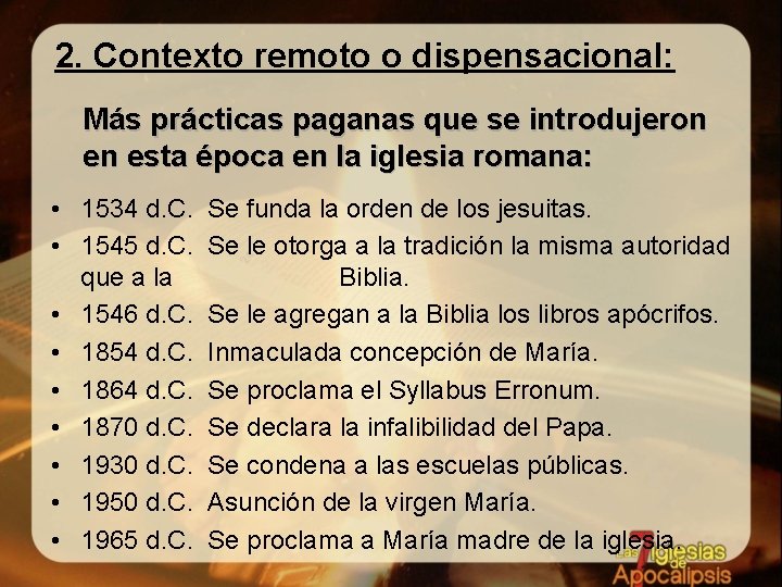 2. Contexto remoto o dispensacional: Más prácticas paganas que se introdujeron en esta época