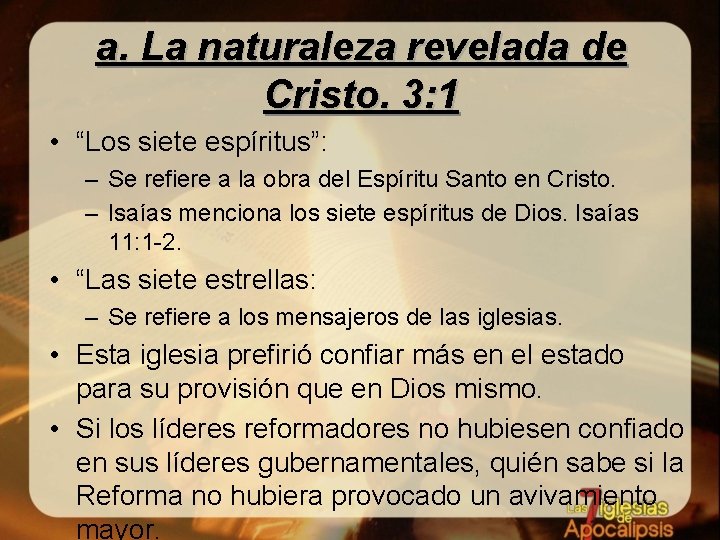 a. La naturaleza revelada de Cristo. 3: 1 • “Los siete espíritus”: – Se