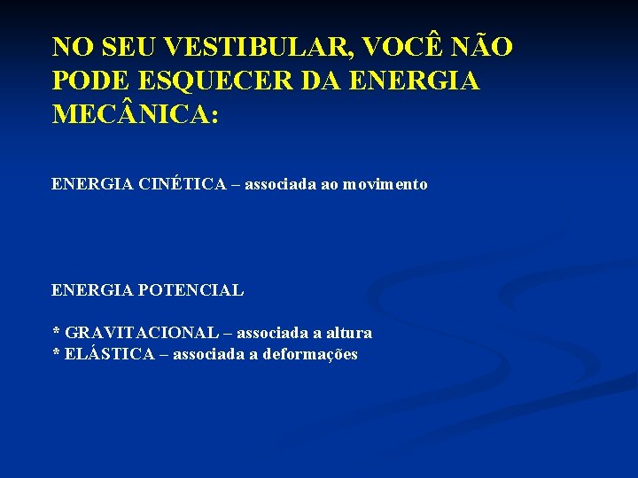 NO SEU VESTIBULAR, VOCÊ NÃO PODE ESQUECER DA ENERGIA MEC NICA: ENERGIA CINÉTICA –