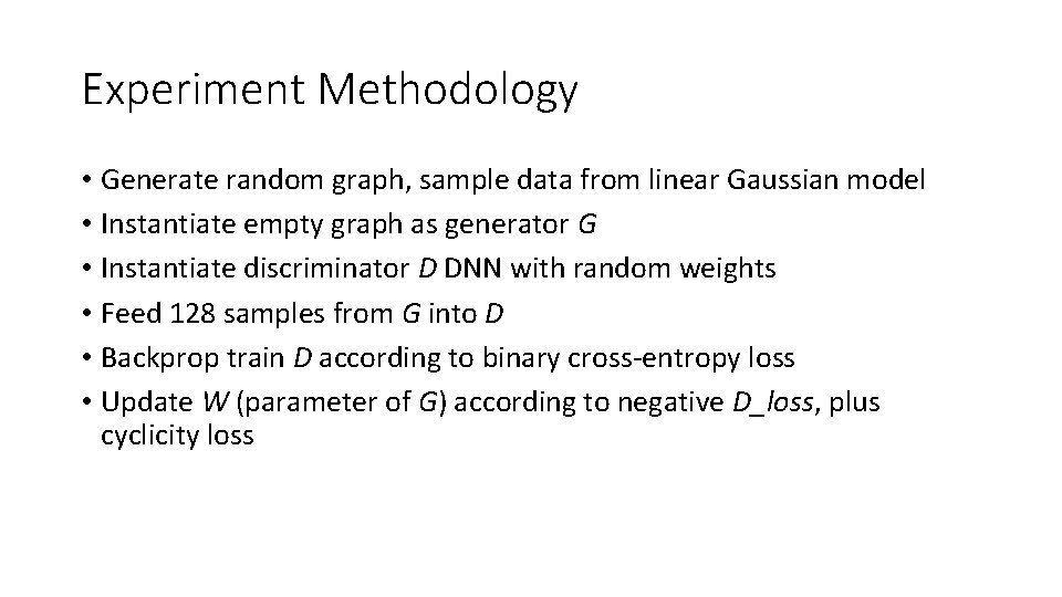 Experiment Methodology • Generate random graph, sample data from linear Gaussian model • Instantiate Experiment Methodology • Generate random graph, sample data from linear Gaussian model • Instantiate