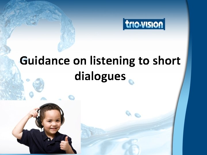 Guidance on listening to short dialogues 