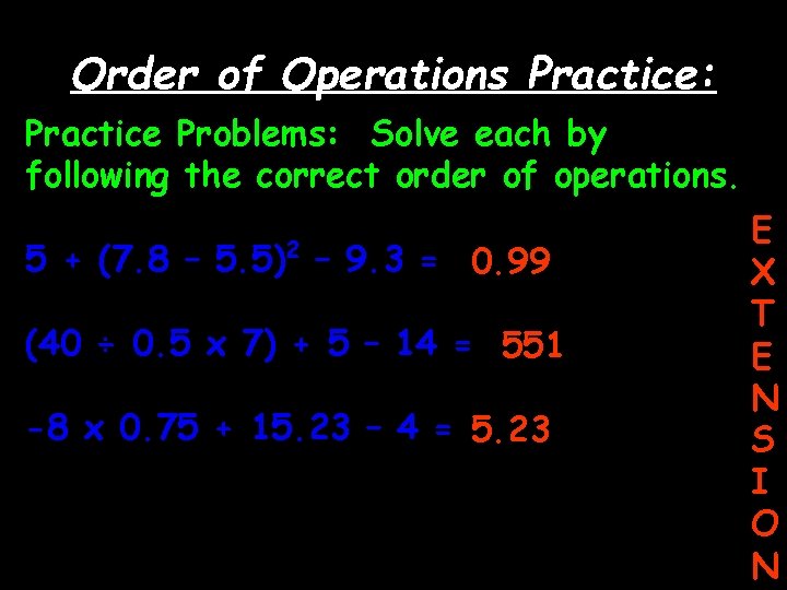 Order of Operations Practice: Practice Problems: Solve each by following the correct order of