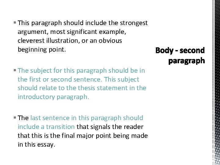 § This paragraph should include the strongest argument, most significant example, cleverest illustration, or § This paragraph should include the strongest argument, most significant example, cleverest illustration, or