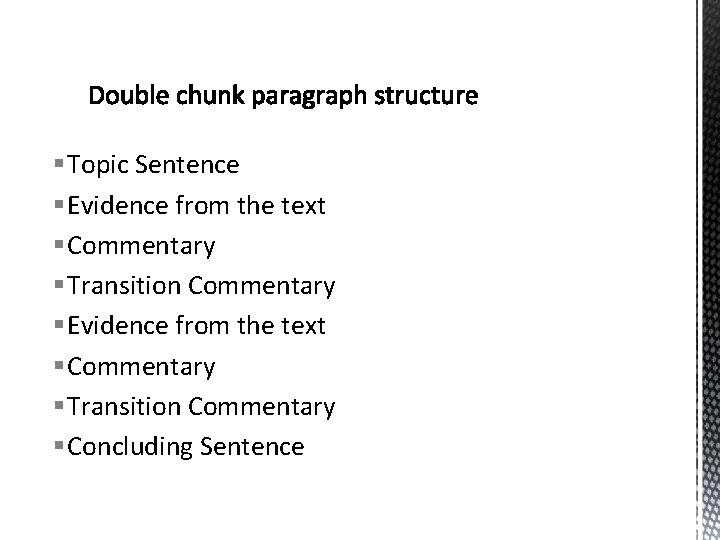 § Topic Sentence § Evidence from the text § Commentary § Transition Commentary § § Topic Sentence § Evidence from the text § Commentary § Transition Commentary §