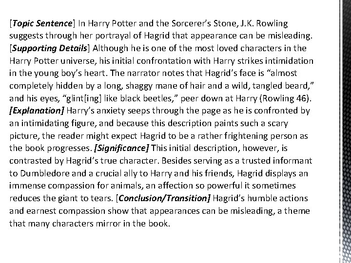 [Topic Sentence] In Harry Potter and the Sorcerer’s Stone, J. K. Rowling suggests through