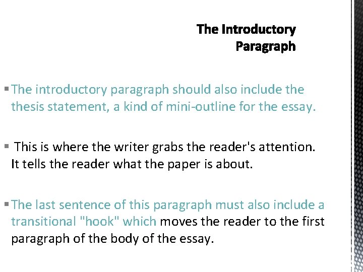 § The introductory paragraph should also include thesis statement, a kind of mini-outline for § The introductory paragraph should also include thesis statement, a kind of mini-outline for