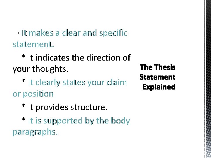 It makes a clear and specific statement. * It indicates the direction of your It makes a clear and specific statement. * It indicates the direction of your