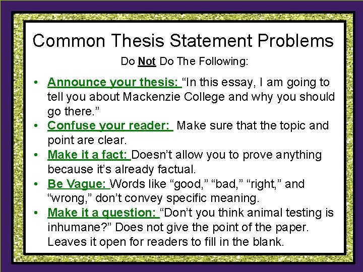 Common Thesis Statement Problems Do Not Do The Following: • Announce your thesis: “In Common Thesis Statement Problems Do Not Do The Following: • Announce your thesis: “In