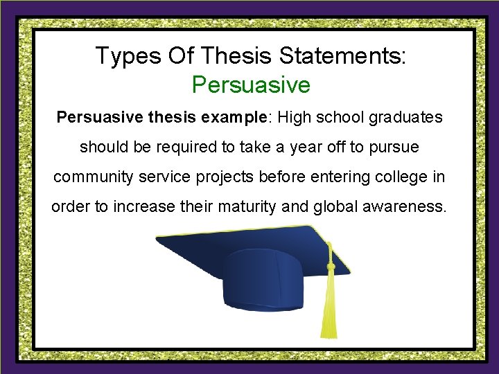 Types Of Thesis Statements: Persuasive thesis example: High school graduates should be required to Types Of Thesis Statements: Persuasive thesis example: High school graduates should be required to
