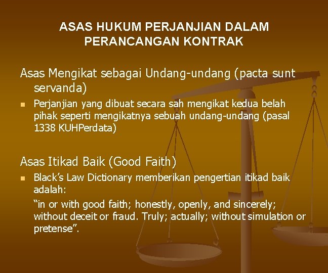 ASAS HUKUM PERJANJIAN DALAM PERANCANGAN KONTRAK Asas Mengikat sebagai Undang-undang (pacta sunt servanda) n