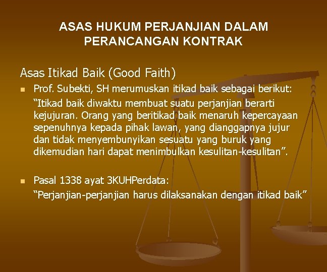 ASAS HUKUM PERJANJIAN DALAM PERANCANGAN KONTRAK Asas Itikad Baik (Good Faith) n n Prof.