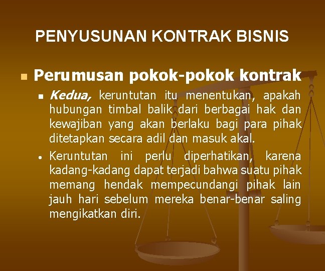 PENYUSUNAN KONTRAK BISNIS n Perumusan pokok-pokok kontrak n · Kedua, keruntutan itu menentukan, apakah