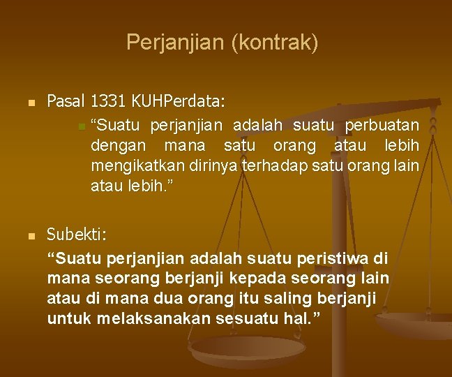 Perjanjian (kontrak) n n Pasal 1331 KUHPerdata: n “Suatu perjanjian adalah suatu perbuatan dengan