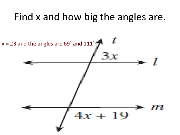Find x and how big the angles are. x = 23 and the angles