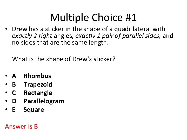 Multiple Choice #1 • Drew has a sticker in the shape of a quadrilateral