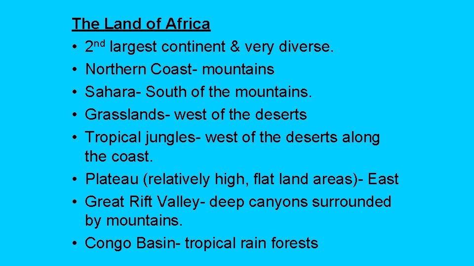 The Land of Africa • 2 nd largest continent & very diverse. • Northern