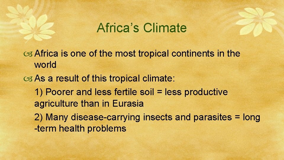 Africa’s Climate Africa is one of the most tropical continents in the world As