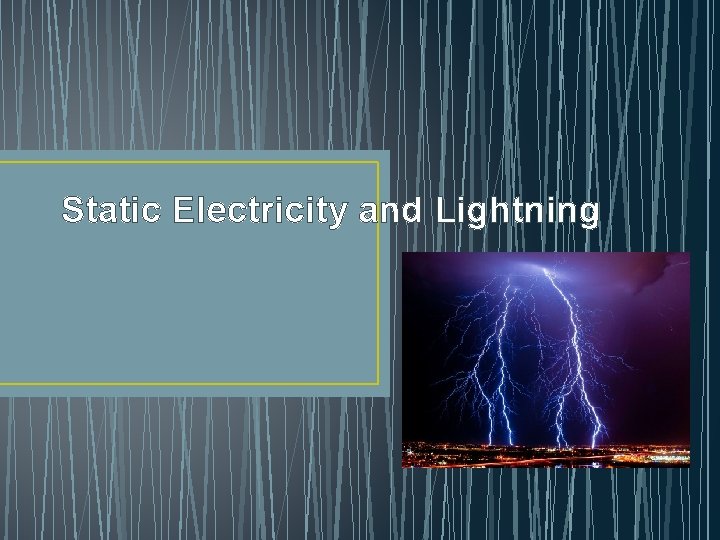 Static Electricity and Lightning 