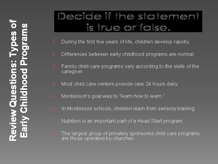 Review Questions: Types of Early Childhood Programs 1. During the first five years of Review Questions: Types of Early Childhood Programs 1. During the first five years of