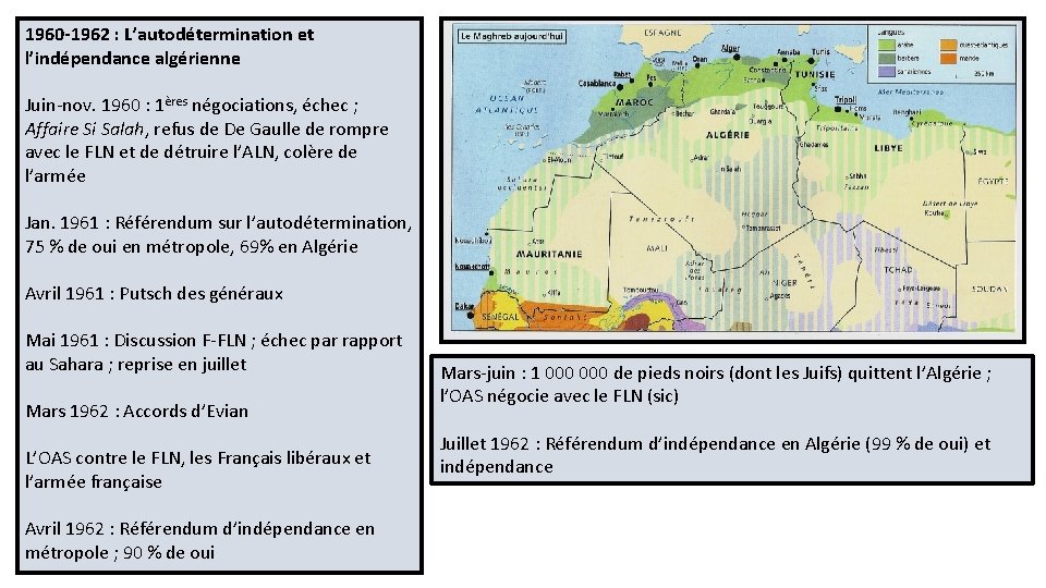 1960 -1962 : L’autodétermination et l’indépendance algérienne Juin-nov. 1960 : 1ères négociations, échec ;