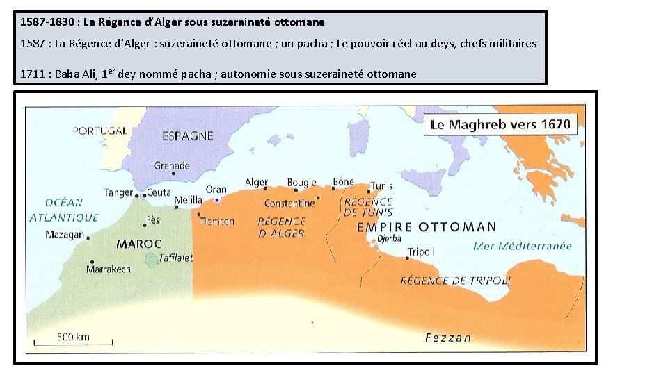1587 -1830 : La Régence d’Alger sous suzeraineté ottomane 1587 : La Régence d’Alger