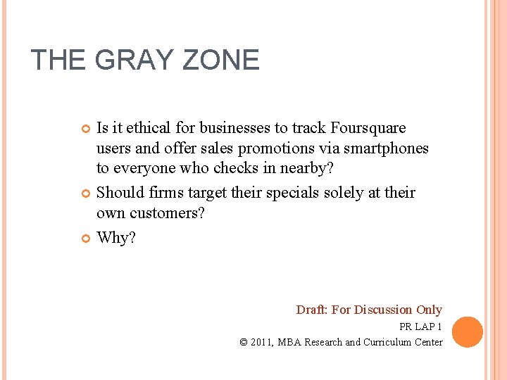 THE GRAY ZONE Is it ethical for businesses to track Foursquare users and offer