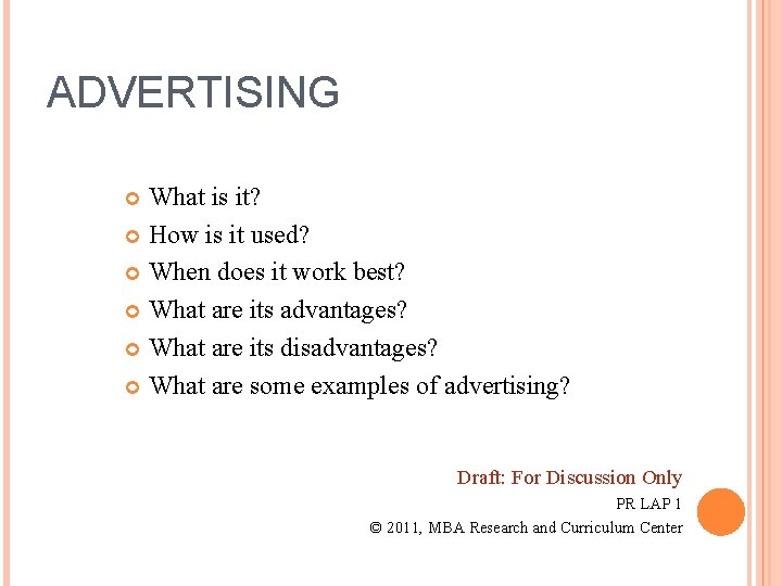 ADVERTISING What is it? How is it used? When does it work best? What