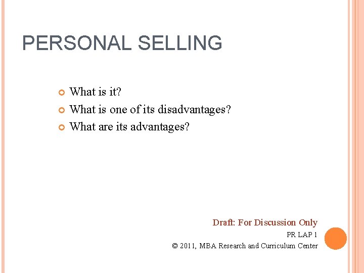 PERSONAL SELLING What is it? What is one of its disadvantages? What are its