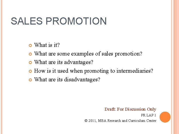 SALES PROMOTION What is it? What are some examples of sales promotion? What are