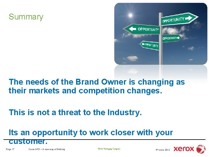 Summary The needs of the Brand Owner is changing as their markets and competition Summary The needs of the Brand Owner is changing as their markets and competition
