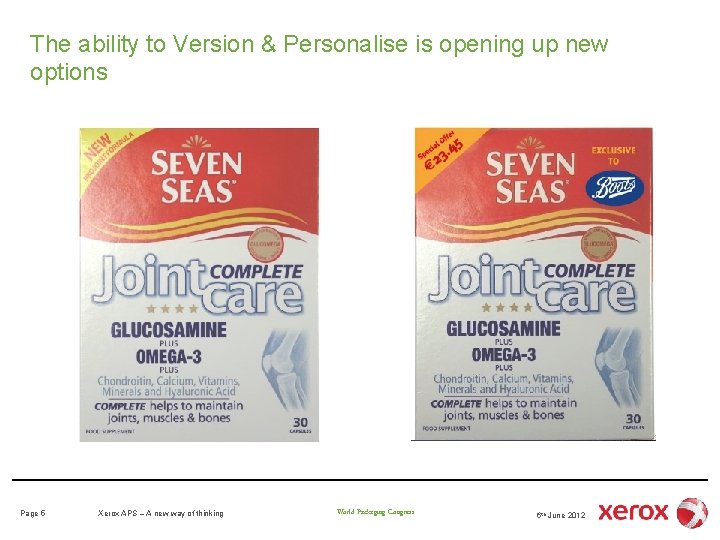 The ability to Version & Personalise is opening up new options Page 5 Xerox The ability to Version & Personalise is opening up new options Page 5 Xerox