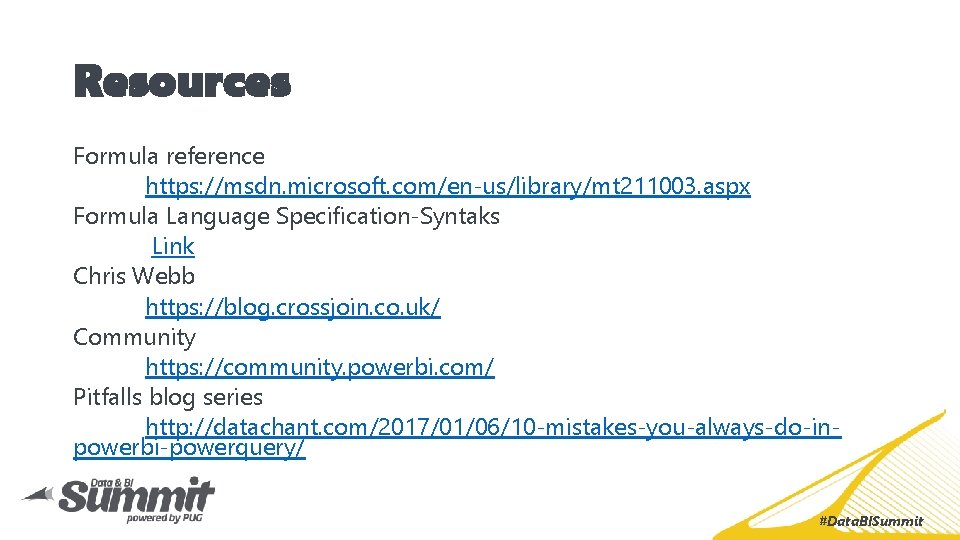 Resources Formula reference https: //msdn. microsoft. com/en-us/library/mt 211003. aspx Formula Language Specification-Syntaks Link Chris Resources Formula reference https: //msdn. microsoft. com/en-us/library/mt 211003. aspx Formula Language Specification-Syntaks Link Chris