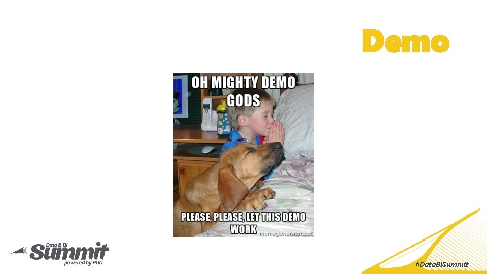 Demo #Data. BISummit Demo #Data. BISummit