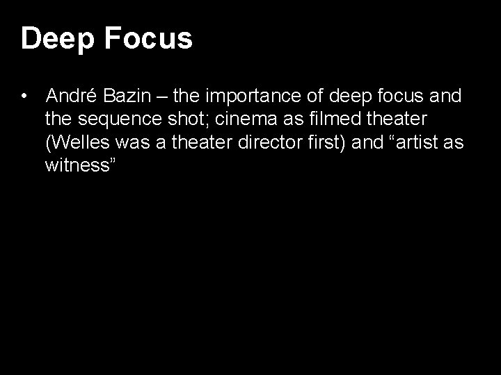 Deep Focus • André Bazin – the importance of deep focus and the sequence