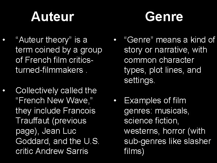 Auteur • “Auteur theory” is a term coined by a group of French film